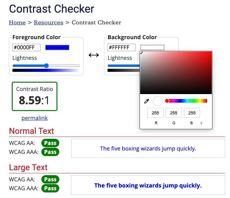 A simulator for color contrast - you can pick a foreground and background color to calculate the contrast ratio and check if it would meet the Web Content Accessibility Guideline standard AA or AAA.